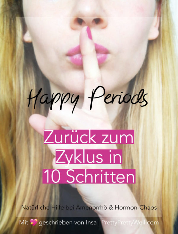 Amenorrhoe Ebook: Periode bleibt aus, was tun? "Zurück zum Zyklus in 10 Schritten"